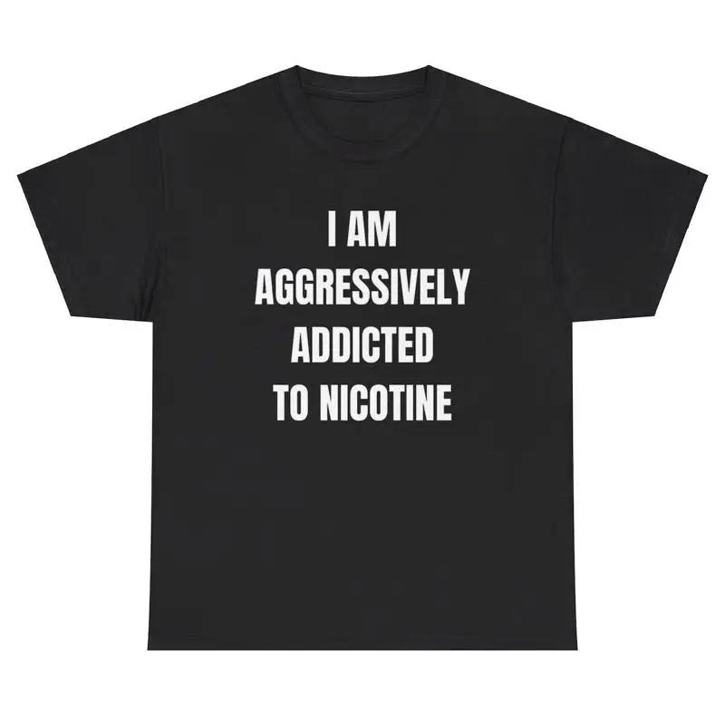 Vaping Addict - 나는 니코틴에 공격적으로 중독되어 있다 티셔츠